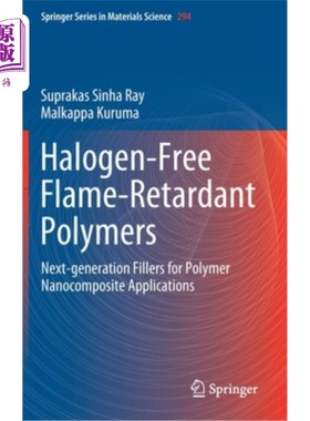 海外直订Halogen-Free Flame-Retardant Polymers: Next-Generation Fillers for Polymer Nanoc 无卤阻燃聚合物:聚合物纳米复合