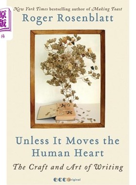 海外直订Unless It Moves the Human Heart: The Craft and Art of Writing 除非它动人心：工艺和写作艺术