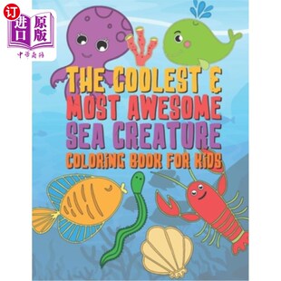 Creature Designs Coolest Coloring Sea Most Fun Book 最酷最棒 Kids Awesome 海外直订The 儿童海洋生物彩绘 For