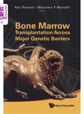 海外直订医药图书Bone Marrow Transplantation Across Major Genetic Barriers 跨越主要遗传障碍的骨髓移植