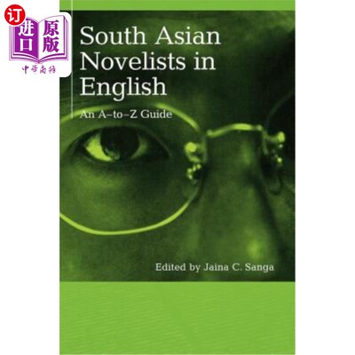 海外直订South Asian Novelists in English: An A-to-Z Guide 英语中的南亚小说家:A-To-Z指南