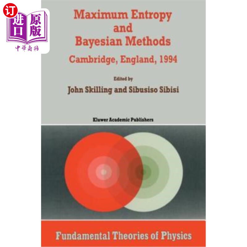 海外直订Maximum Entropy and Bayesian Methods: Cambridge, England, 1994 Proceedings of th 最大熵和贝叶斯方法：英国剑桥，