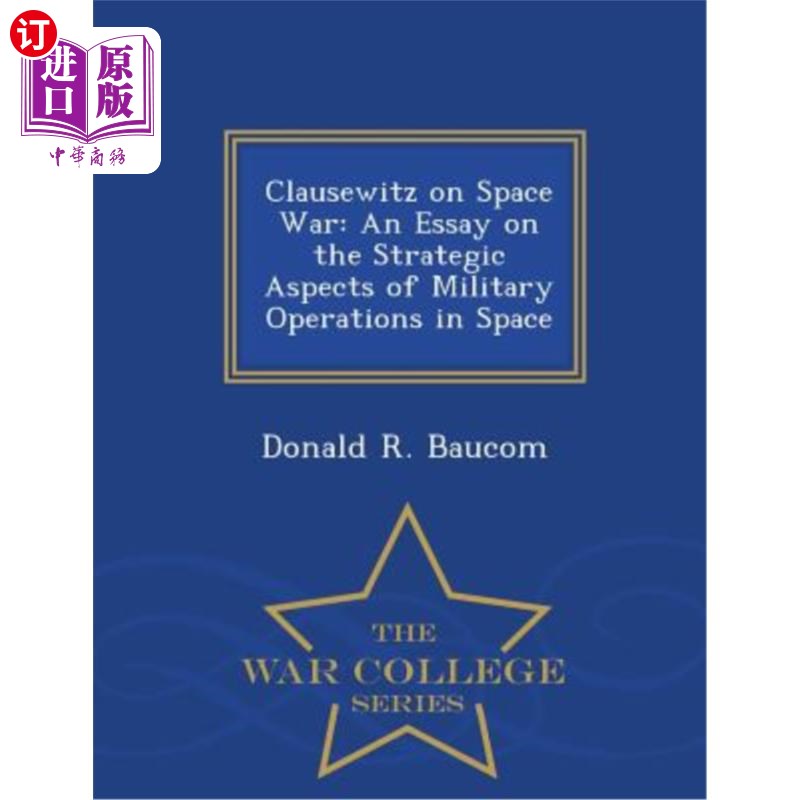 海外直订Clausewitz on Space War: An Essay on the Strategic Aspects of Military Operation 克劳塞维茨太空战争:太空军