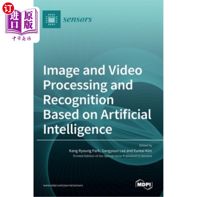 海外直订Image and Video Processing and Recognition Based on Artificial Intelligence 基于人工智能的图像和视频处理与