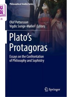 海外直订Plato's Protagoras: Essays on the Confrontation of Philosophy and Sophistry 柏拉图的《普罗泰戈拉:论哲学与诡