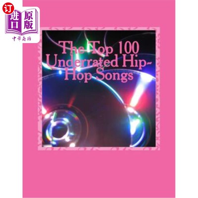 海外直订The Top 100 Underrated Hip-Hop Songs 100首被低估的嘻哈歌曲