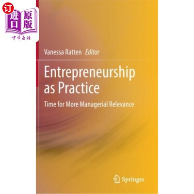 海外直订Entrepreneurship as Practice: Time for More Managerial Relevance 企业家精神作为实践:更多管理相关性的时间