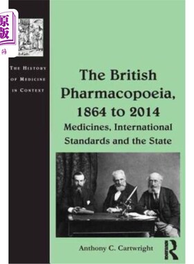 海外直订医药图书The British Pharmacopoeia, 1864 to 2014: Medicines, International Standards and  英国药典，1864年至