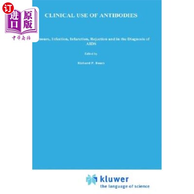 海外直订医药图书Clinical Use of Antibodies: Tumours, Infection, Infarction, Rejection and in the 抗体的临床应用：肿