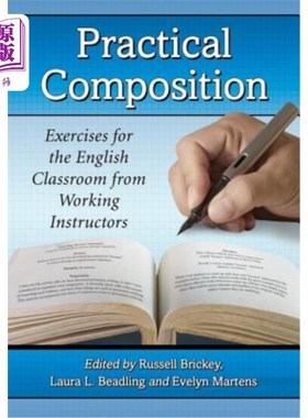 海外直订Practical Composition: Exercises for the English Classroom from Working Instruct 实用作文:工作教师的英语课