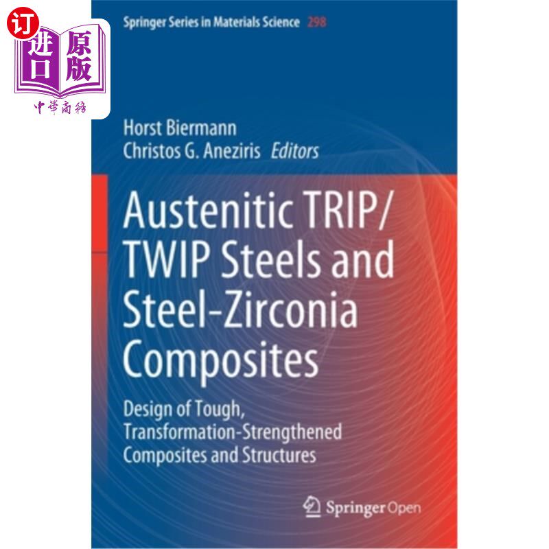 海外直订Austenitic Trip/Twip Steels and Steel-Zirconia Composites: Design of Tough, Tran 奥氏体Trip/Tw