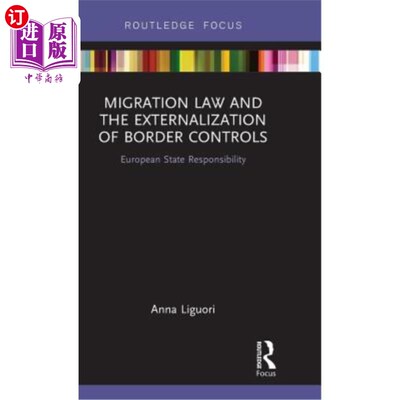海外直订Migration Law and the Externalization of Border Controls: European State Respons 移民法与边境管制外部化:欧
