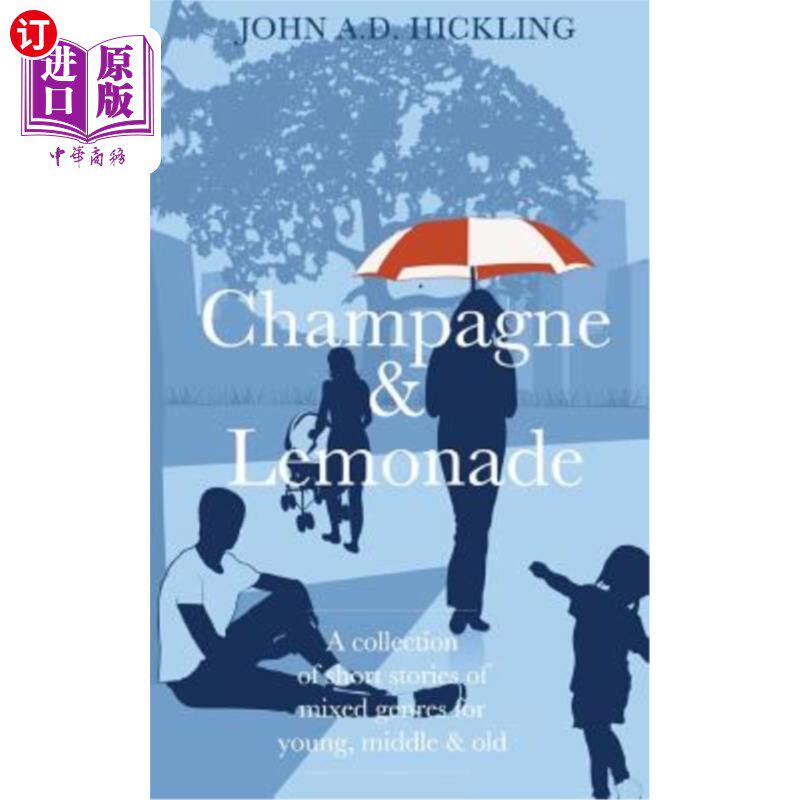 海外直订Champagne & Lemonade: A Collection of Short Stories, of Mixed Genres, for Young, 香槟和柠檬水:混合体裁的短