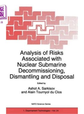 海外直订Analysis of Risks Associated with Nuclear Submarine Decommissioning, Dismantling 核潜艇退役、拆除和处置相关