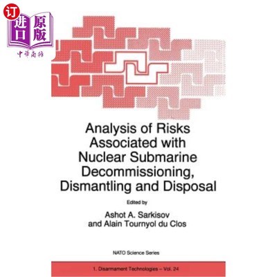 海外直订Analysis of Risks Associated with Nuclear Submarine Decommissioning, Dismantling 核潜艇退役、拆除和处置相关