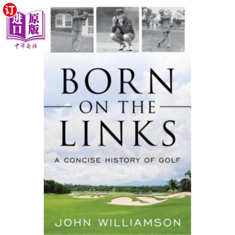 海外直订Born on the Links: A Concise History of Golf 出生在林克斯