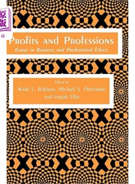 海外直订Profits and Professions: Essays in Business and Professional Ethics 利润与职业:商业与职业道德论文集