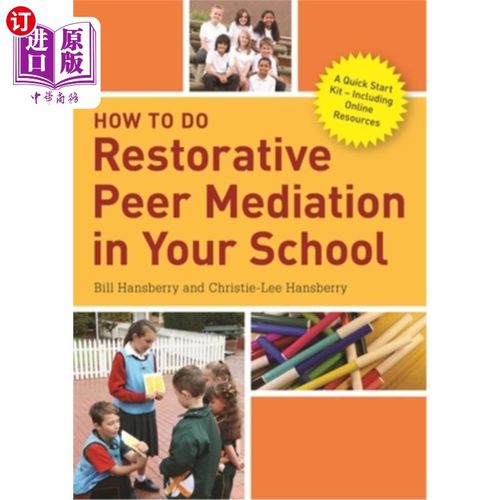 海外直订How to Do Restorative Peer Mediation in Your School: A Quick Start Kit - Includi 如何在学校进行恢复性同伴调