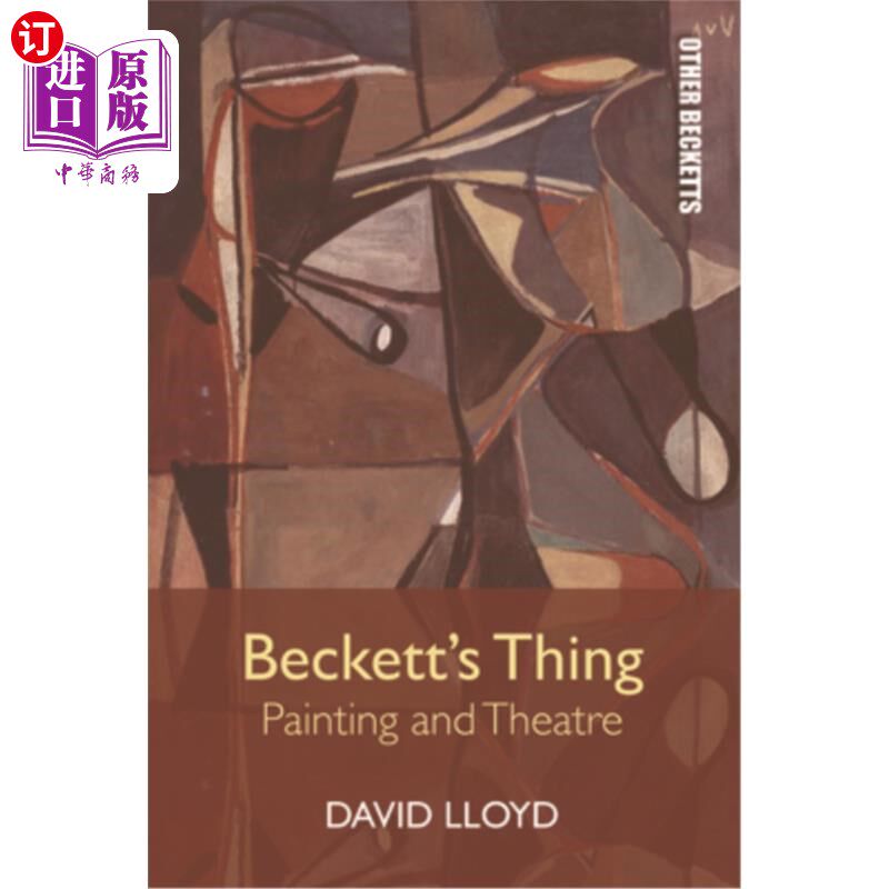 海外直订Beckett's Thing: Painting and Theatre 《贝克特的东西:绘画和戏剧