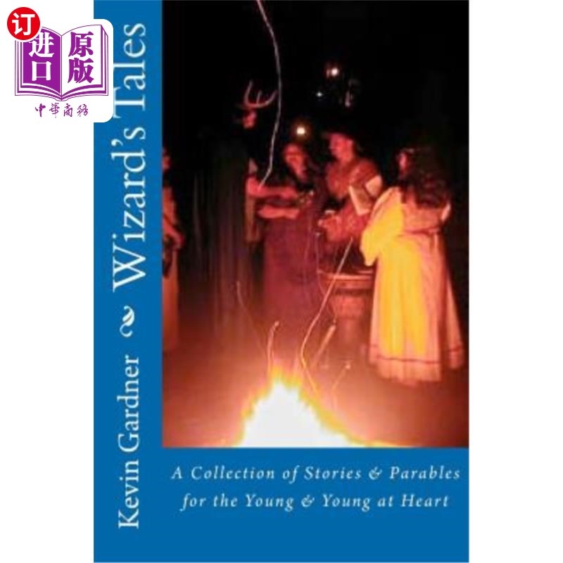海外直订Wizard's Tales: A Collection of Stories & Parables for the Young & Young at Hear 巫师的故事集：一个年轻人的