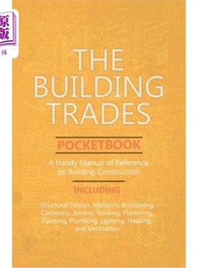 海外直订The Building Trades Pocketbook - A Handy Manual of Reference on Building Constru 这座建筑是一本关于建筑结构