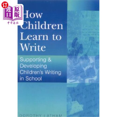 海外直订How Children Learn to Write: Supporting and Developing Children′s Writing  孩子如何学习写作:在学校支