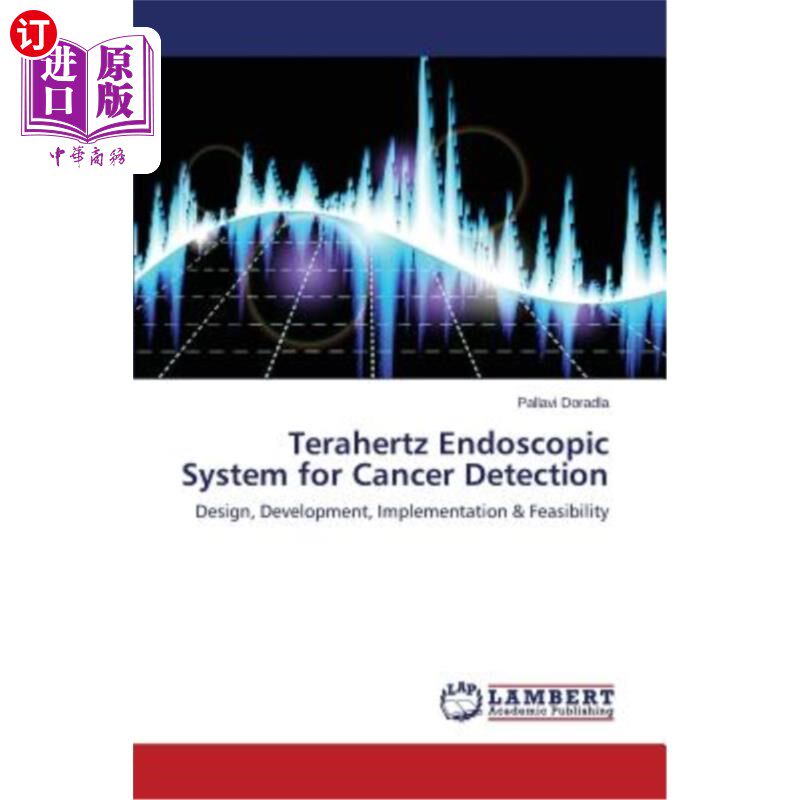 海外直订Terahertz Endoscopic System for Cancer Detection 太赫兹内窥镜癌症检测系统