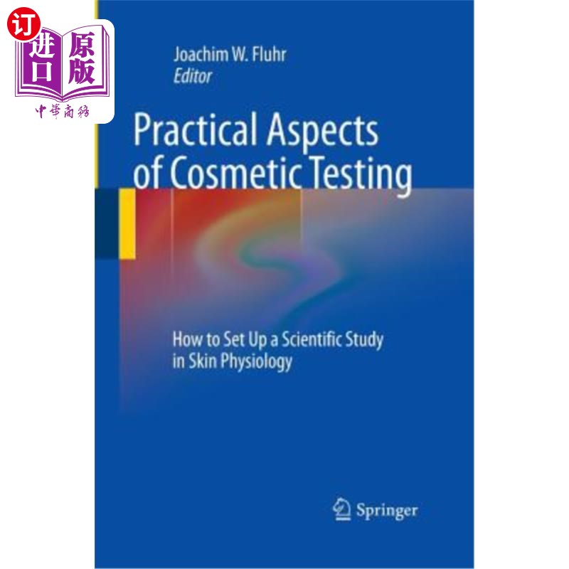 海外直订医药图书Practical Aspects of Cosmetic Testing: How to Set Up a Scientific Study in Skin  化妆品检验实践环节
