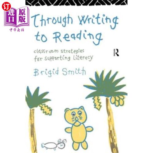 海外直订Through Writing to Reading: Classroom Strategies for Supporting Literacy 从写作到阅读