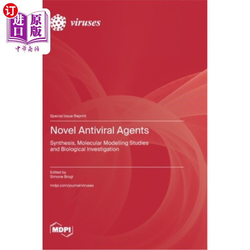 海外直订Novel Antiviral Agents: Synthesis, Molecular Modelling Studies and Biological In 新型抗病毒药物:合成、分子