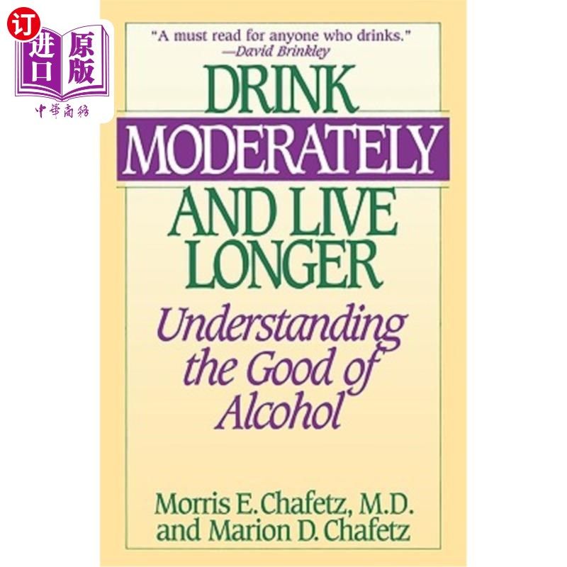 海外直订医药图书Drink Moderately and Live Longer: Understanding the Good of Alcohol 适量饮酒，长寿:了解酒精的好处