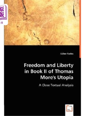海外直订Freedom and Liberty in Book II of Thomas More's Utopia 托马斯·莫尔《乌托邦》第二卷中的自由与自由
