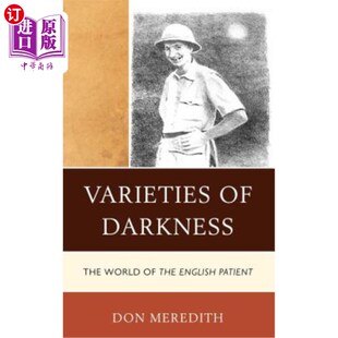 海外直订Varieties of Darkness: The World of The English Patient 黑暗的变种:英国病人的世界
