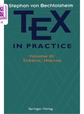 海外直订Tex in Practice: Volume III: Tokens, Macros Tex实践：第三卷：代币、宏