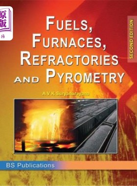 海外直订Fuels, Furnaces, Refractories and Pyrometry 燃料、熔炉、耐火材料和高温计