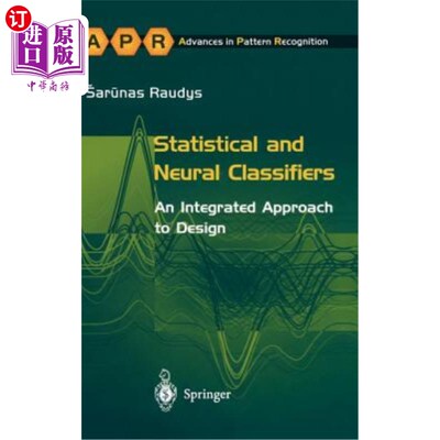 海外直订Statistical and Neural Classifiers: An Integrated Approach to Design 统计和神经分类器:一种集成的设计方法