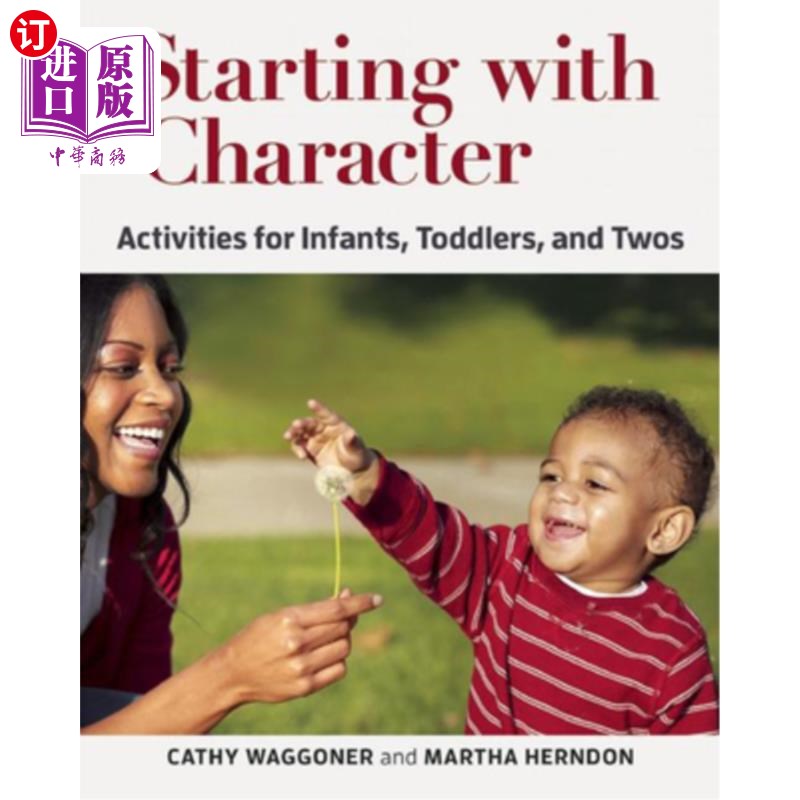 海外直订Starting with Character: Activities for Infants, Toddlers, and Twos 从性格开始：针对婴儿、幼儿和两个孩子的