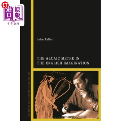 海外直订The Alcaic Metre in the English Imagination 英国想象中的阿尔凯韵律