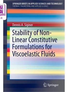 海外直订Stability of Non-Linear Constitutive Formulations for Viscoelastic Fluids 粘弹性流体非线性本构方程的稳定性