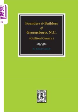 海外直订(guilford County) Founders and Builders of Greensboro, North Carolina, 1808-1908 （吉尔福德县）北卡罗来纳州