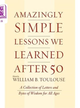 海外直订Amazingly Simple Lessons We Learned After 50: A Collection of Letters and Bytes  我们在50岁以后学到了惊人的