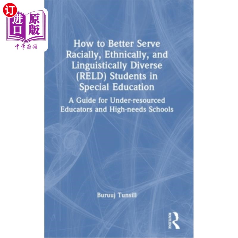 海外直订How to Better Serve Racially, Ethnically, and Linguistically Diverse (RELD) Stud 如何在特殊教育中更好地服务