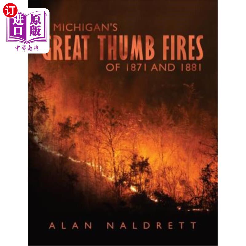 海外直订Michigan's Great Thumb Fires of 1871 and 1881 1871年和1881年的密歇根大拇指火灾