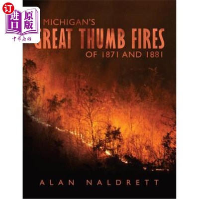 海外直订Michigan's Great Thumb Fires of 1871 and 1881 1871年和1881年的密歇根大拇指火灾