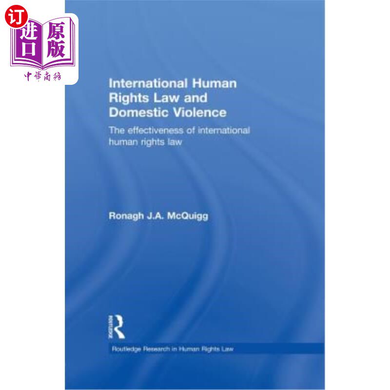 海外直订International Human Rights Law and Domestic Violence: The Effectiveness of Inter 国际人权法与家庭暴力:国际