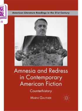 海外直订Amnesia and Redress in Contemporary American Fiction: Counterhistory 当代美国小说中的失忆与纠正:反历史