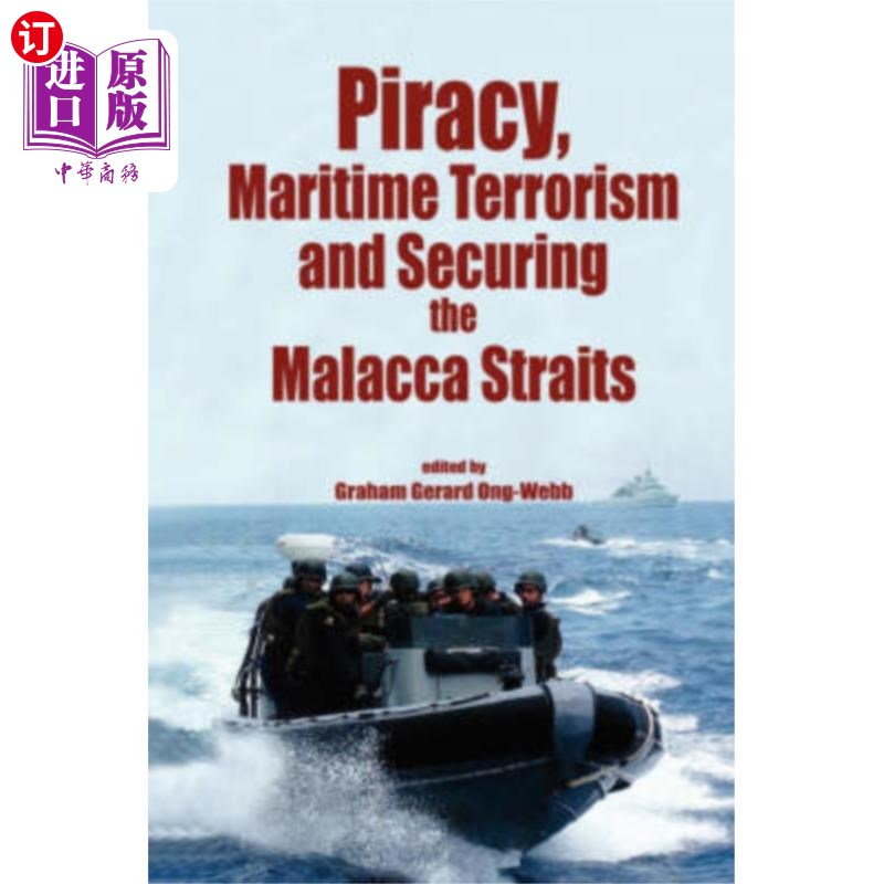 海外直订Piracy, Maritime Terrorism and Securing the Mala... 海盗、海上恐怖主义和马六甲海峡安全