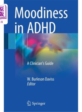 海外直订医药图书Moodiness in ADHD: A Clinician's Guide 多动症中的喜怒无常:临床医生指南