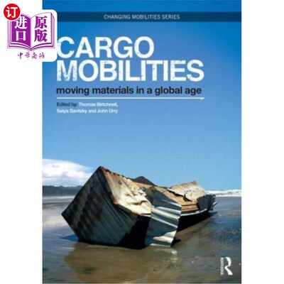 海外直订Cargomobilities: Moving Materials in a Global Age 货物运输:全球化时代的物资运输
