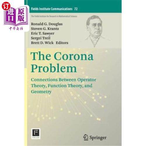 海外直订The Corona Problem: Connections Between Operator Theory, Function Theory, and Ge 电晕问题:算子理论、函数理